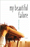 My Beautiful Failure 2012 9781416954897 Front Cover