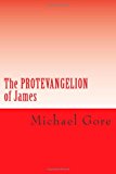 PROTEVANGELION of James Lost and Forgotten Books of the New Testament 2012 9781479308897 Front Cover