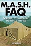 Mash Faq Everything Left to Know about the Best Care Anywhere  9781480355897 Front Cover