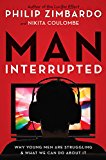 Man, Interrupted Why Young Men Are Struggling and What We Can Do about It  9781573246897 Front Cover
