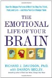 Emotional Life of Your Brain How Its Unique Patterns Affect the Way You Think, Feel, and Live - And How You Can Change Them cover art