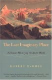 Last Imaginary Place A Human History of the Arctic World cover art