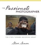 Passionate Photographer Ten Steps Toward Becoming Great cover art