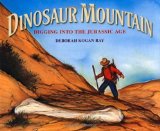 Dinosaur Mountain Digging into the Jurassic Age 2010 9780374317898 Front Cover