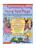 12 Fabulously Funny Fairy Tale Plays Humorous Takes on Favorite Tales That Boost Reading Skills, Build Fluency and Keep Your Class Chuckling with Lots of Read-Aloud Fun! cover art