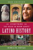 Everything You Need to Know about Latino History 2008 Edition 2007 9780452288898 Front Cover