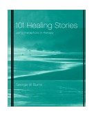 101 Healing Stories Using Metaphors in Therapy