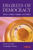Degrees of Democracy Politics, Public Opinion, and Policy cover art