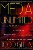 Media Unlimited, Revised Edition How the Torrent of Images and Sounds Overwhelms Our Lives cover art