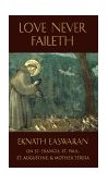 Love Never Faileth Commentaries on Texts from St. Francis, St. Paul, St. Augustine and Mother Teresa cover art