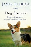 James Herriot's Dog Stories Warm and Wonderful Stories about the Animals Herriot Loves Best 2nd 9781250061898 Front Cover