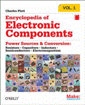 Encyclopedia of Electronic Components Volume 1 Resistors, Capacitors, Inductors, Switches, Encoders, Relays, Transistors 2012 9781449333898 Front Cover