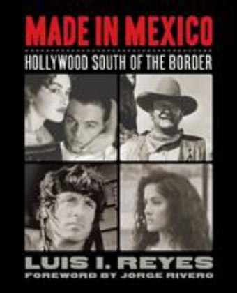 Made in Mexico Hollywood South of the Border  9781495097898 Front Cover