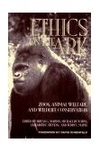 Ethics on the Ark Zoos, Animal Welfare, and Wildlife Conservation 1996 9781560986898 Front Cover