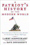 Patriot's HistoryÂ® of the Modern World, Vol. I From America's Exceptional Ascent to the Atomic Bomb: 1898-1945 cover art