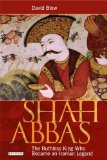 Shah Abbas The Ruthless King Who Became an Iranian Legend  9781845119898 Front Cover