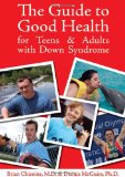 Guide to Good Health for Teens and Adults with down Syndrome  9781890627898 Front Cover