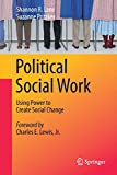 Political Social Work Using Power to Create Social Change  9783030007898 Front Cover