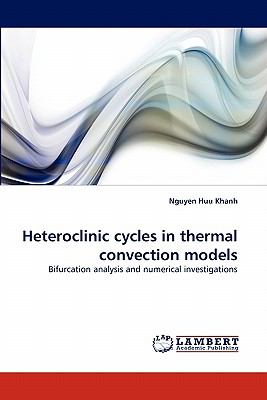 Heteroclinic Cycles in Thermal Convection Models 2010 9783843380898 Front Cover