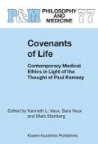 Covenants of Life Contemporary Medical Ethics in Light of the Thought of Paul Ramsey 2010 9789048161898 Front Cover