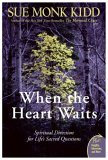 When the Heart Waits Spiritual Direction for Life's Sacred Questions cover art