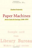 Paper Machines About Cards and Catalogs, 1548-1929 cover art