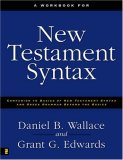 Workbook for New Testament Syntax Companion to Basics of New Testament Syntax and Greek Grammar Beyond the Basics