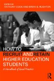 How to Recruit and Retain Higher Education Students A Handbook of Good Practice  9780415990899 Front Cover