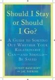 Should I Stay or Should I Go? A Guide to Knowing If Your Relationship Can--And Should--be Saved  9780425238899 Front Cover