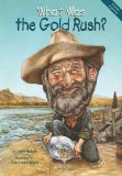 What Was the Gold Rush? 2013 9780448462899 Front Cover