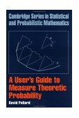 User&#39;s Guide to Measure Theoretic Probability 