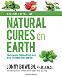Most Effective Natural Cures on Earth The Surprising Unbiased Truth about What Treatments Work and Why  9780785835899 Front Cover