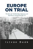 Europe on Trial The Story of Collaboration, Resistance, and Retribution During World War II  9780813347899 Front Cover