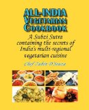 All-India Vegetarian Cookbook A Subzi Sutra containing the secrets of India's vegetarian Cuisine 2010 9780980050899 Front Cover