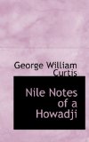Nile Notes of a Howadji 2009 9781117079899 Front Cover