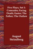 Five Plays Comrades; Facing Death; Easter; The Father; The Outlaw 2006 9781406807899 Front Cover