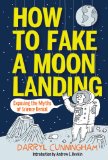 How to Fake a Moon Landing Exposing the Myths of Science Denial cover art