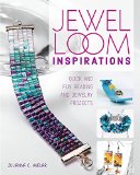 Jewel Loom Inspirations Quick and Fun Beading and Jewelry Projects  9781440243899 Front Cover