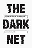 Dark Net Inside the Digital Underworld 2015 9781612194899 Front Cover