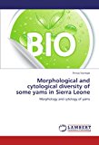 Morphological and Cytological Diversity of Some Yams in Sierra Leone 2012 9783659102899 Front Cover