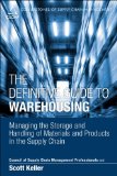 Definitive Guide to Warehousing Managing the Storage and Handling of Materials and Products in the Supply Chain