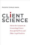 Client Science Advice for Lawyers on Counseling Clients Through Bad News and Other Legal Realities cover art