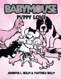 Babymouse #8: Puppy Love 2007 9780375839900 Front Cover