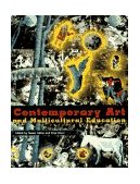Contemporary Art and Multicultural Education  9780415911900 Front Cover