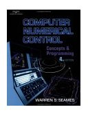 Computer Numerical Control Concepts and Programming 4th 2001 Revised  9780766822900 Front Cover