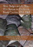 Slave Badges and the Slave-Hire System in Charleston, South Carolina, 1783-1865  9780786440900 Front Cover