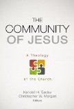 Community of Jesus A Theology of the Church 2013 9780805464900 Front Cover