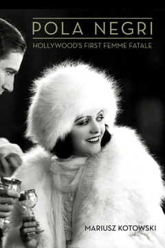 Pola Negri Hollywood's First Femme Fatale 2014 9780813144900 Front Cover
