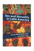 Sex and Sexuality in Latin America An Interdisciplinary Reader cover art