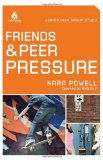 Friends and Peer Pressure Junior High Group Study 2009 9780830747900 Front Cover